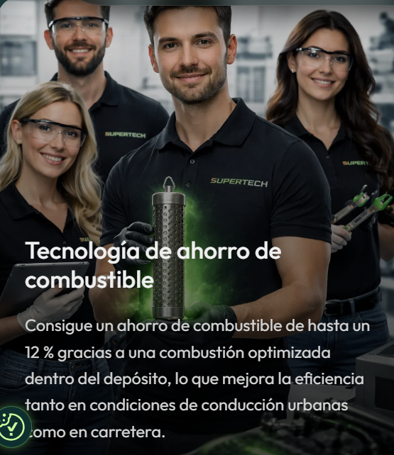 SUPERTECH: tecnología de ahorro de combustible, según información del fabricante